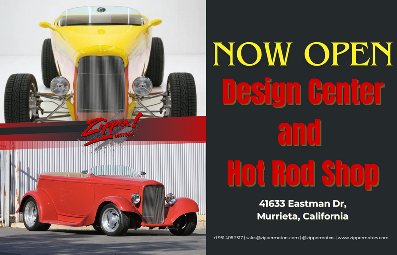 Now Open! Design Center and Hot Rod Shop for Classic Cars and more. Murrieta California Hot Rod Shop. Zipper Motors